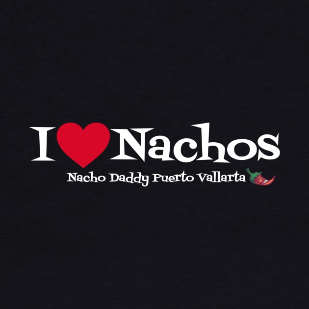 Love Nachos by Nacho Daddy by Nacho Mama
